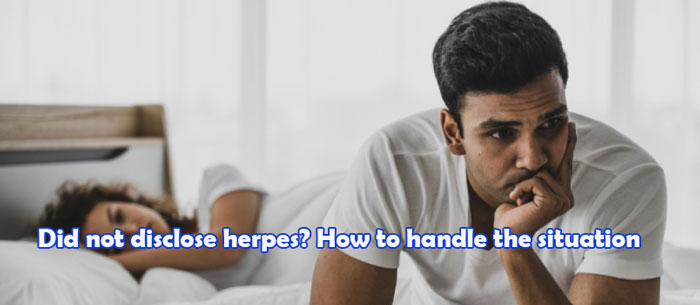 Did not disclose herpes? How to handle the situation