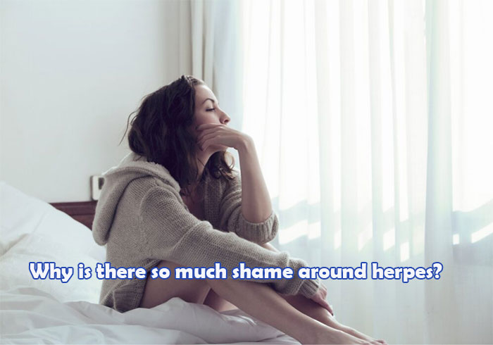 Why is herpes so stigmatized? Why is there so much shame around herpes?